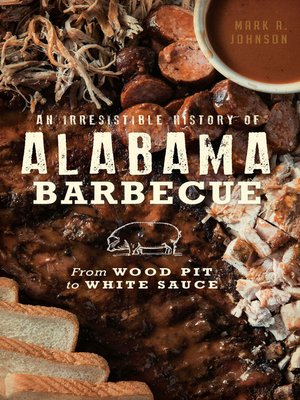cover image of An Irresistible History of Alabama Barbecue